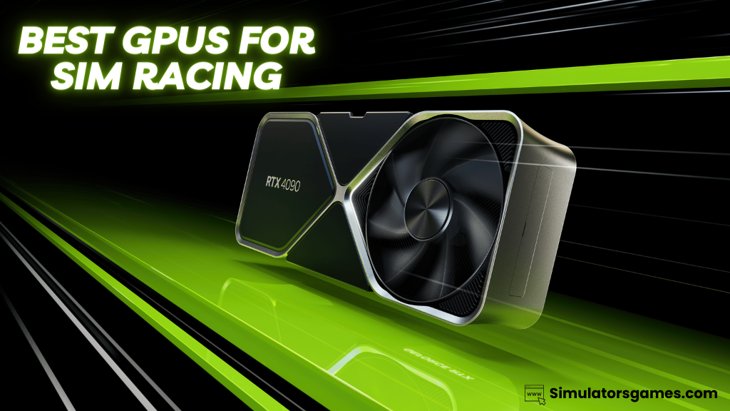Best GPUs for Sim Racing